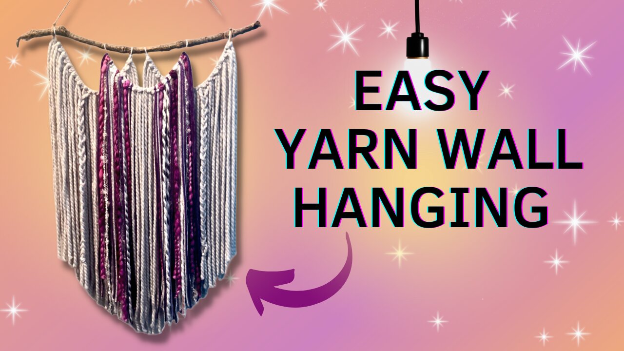 EASY YARN WALL HANGING TUTORIAL