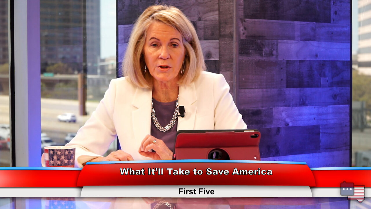 What It’ll Take to Save America | First Five 4.5.21