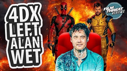 DEADPOOL & WOLVERINE IN 4DX | Film Threat Reviews