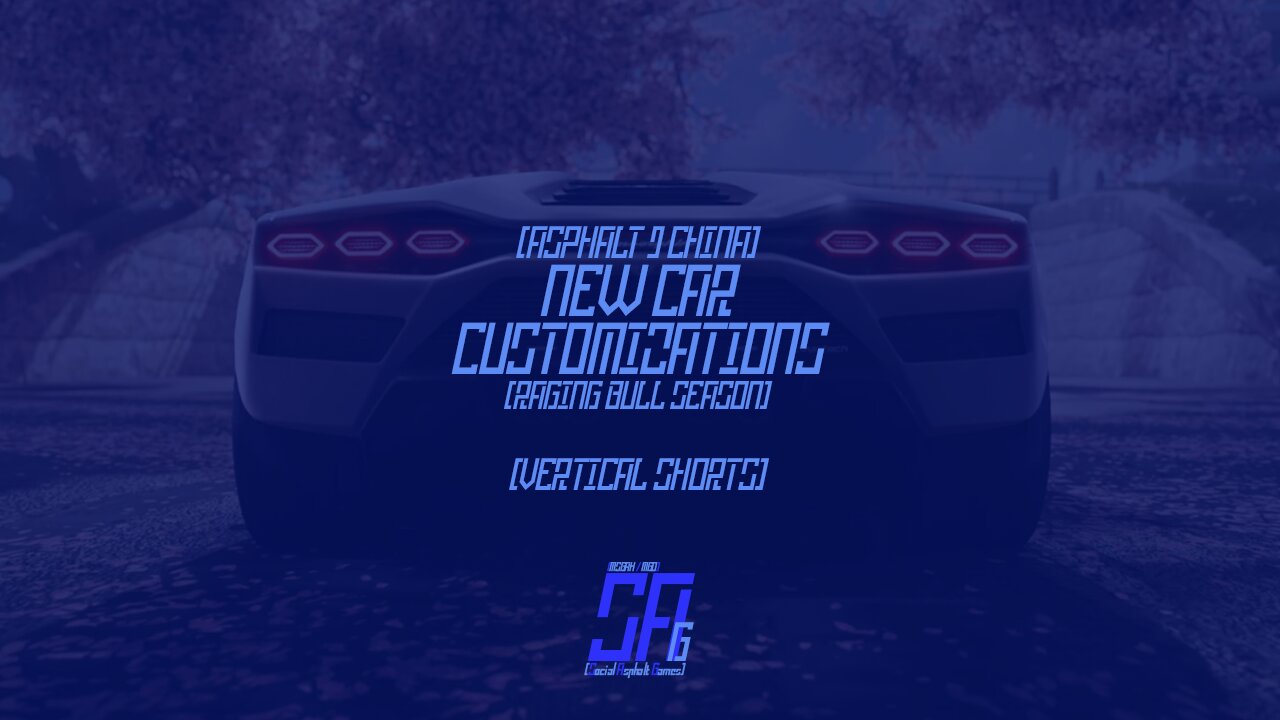 [Asphalt 9 China (A9C/C9/狂野飙车9)] New Customizations | Update Preview | Raging Bull Season (Shorts)