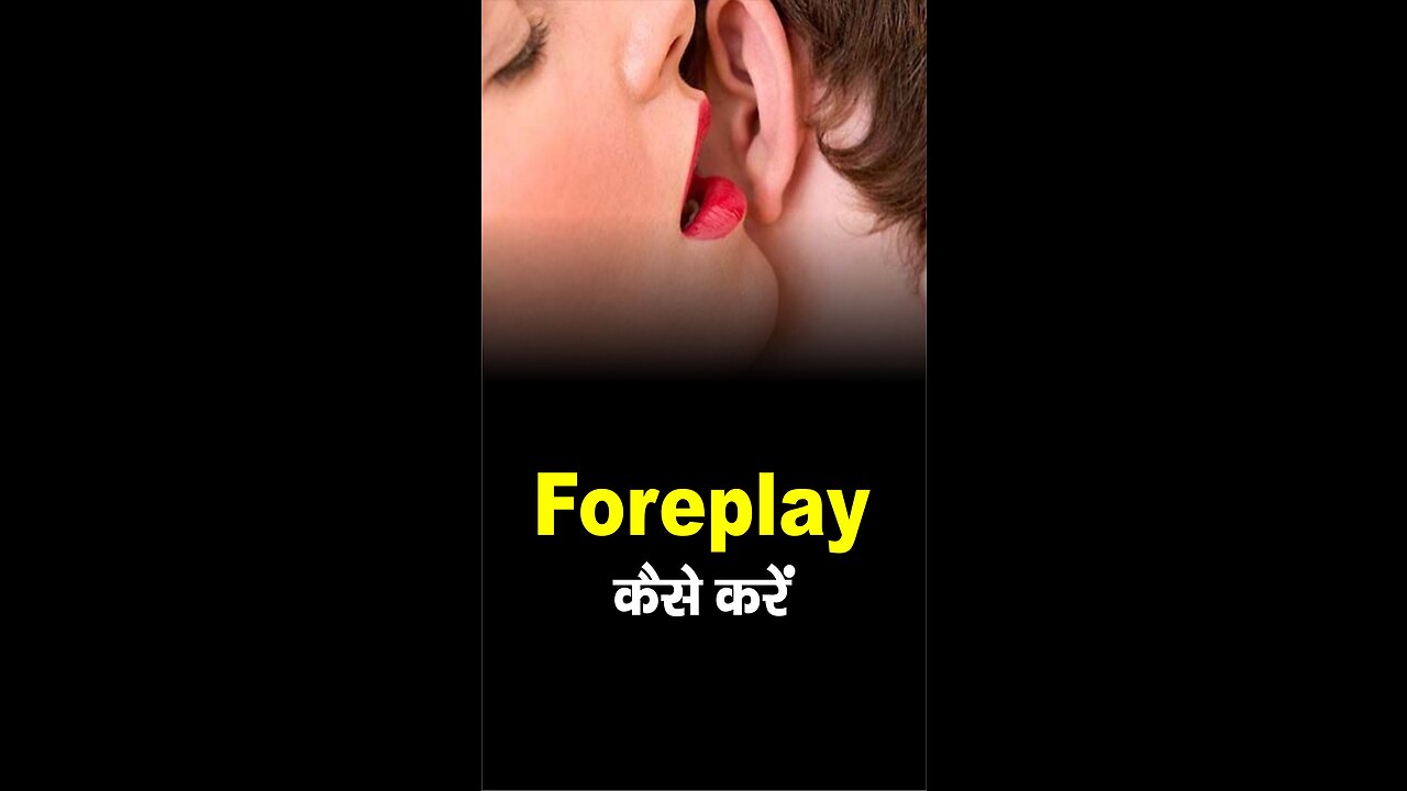 FOREPLAY KYA HOTA HAI ?