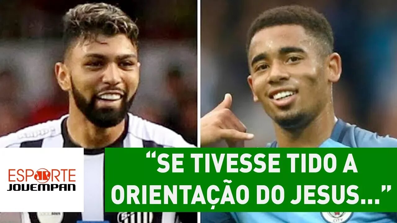 GABIGOL é elogiado: "se tivesse tido a orientação do JESUS..."