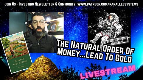 The Natural Order of Money...From Lead To Gold (livestream)