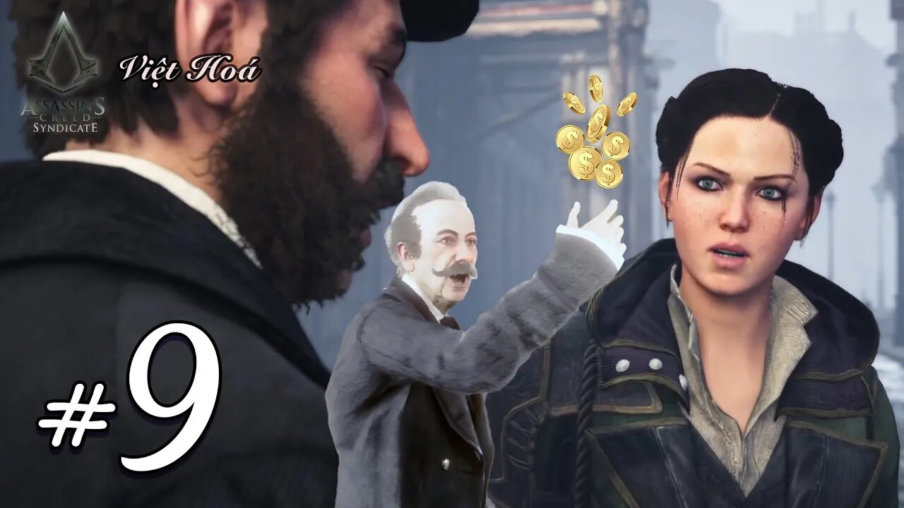 Assassin's Creed Syndicate Việt Hoá - Tập 9 - Đồng Xu Biến Chất