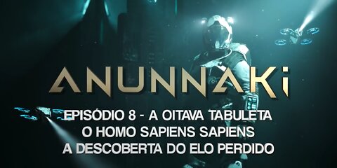 ANUNNAKI - Episódio 8