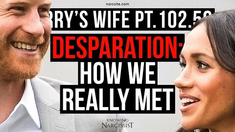 Harry´s Wife 102.56 Desperation :How They Really Met (Meghan Markle)