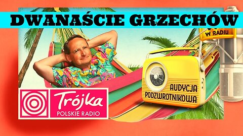 DWANAŚCIE GRZECHÓW -Cejrowski- Audycja Podzwrotnikowa 2019/03/30 Program III Polskiego Radia