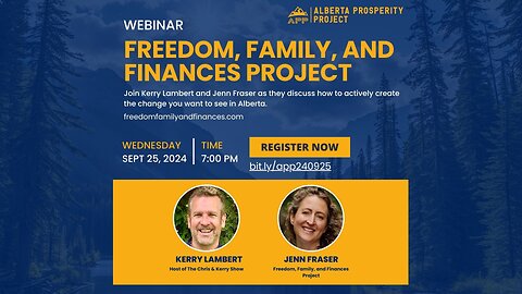 240925 Alberta Prosperity Project Webinar: FREEDOM, FAMILY, AND FINANCES PROJECT