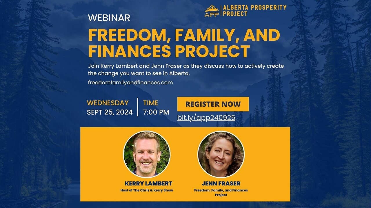 240925 Alberta Prosperity Project Webinar: FREEDOM, FAMILY, AND FINANCES PROJECT