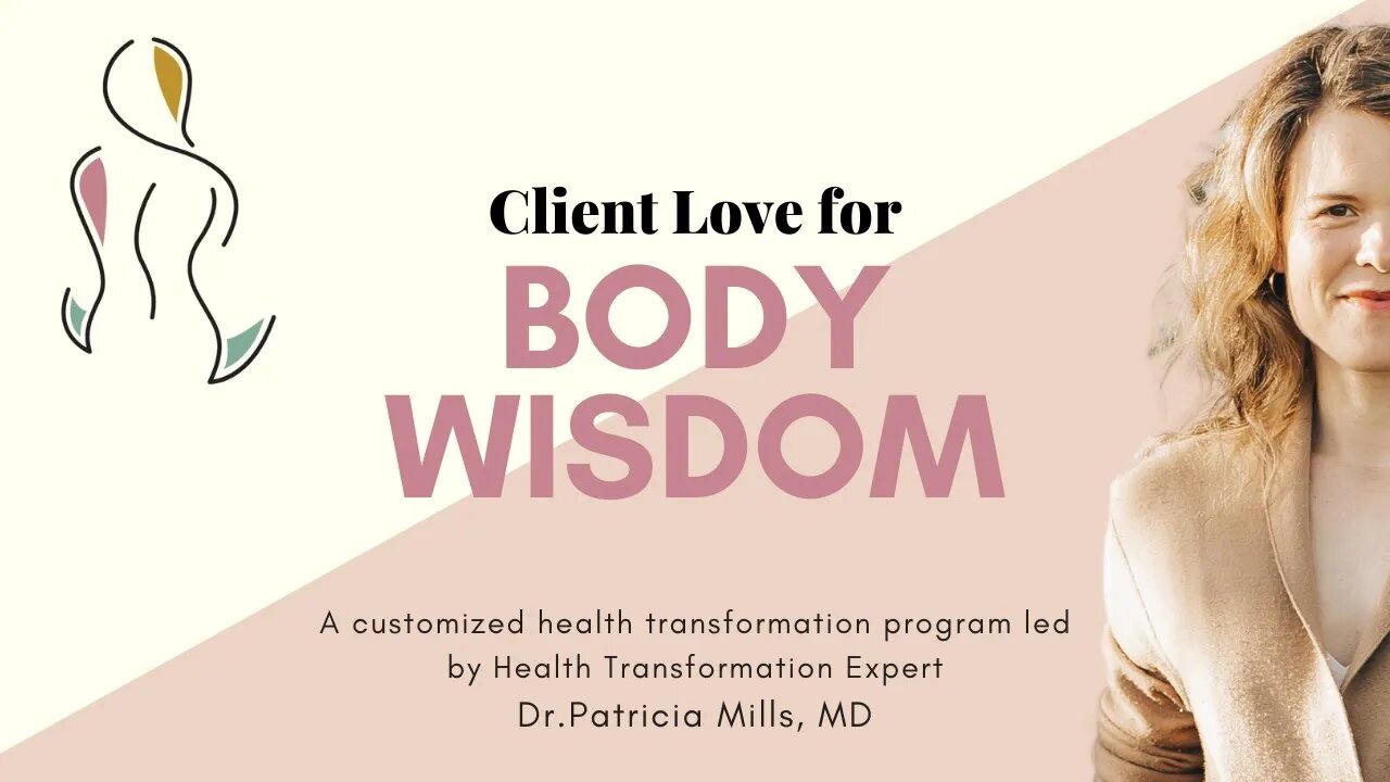 Client Love for Body Wisdom Program | Dr. Patricia Mills, MD