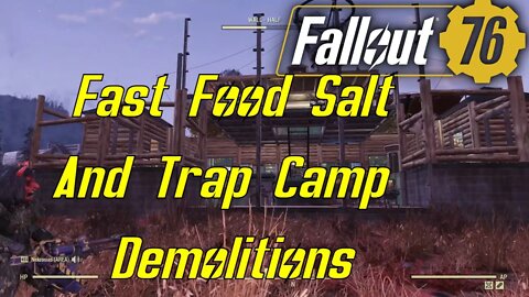 Fallout 76 Trap Camp Destroying Fast Food Hating Salt Farming