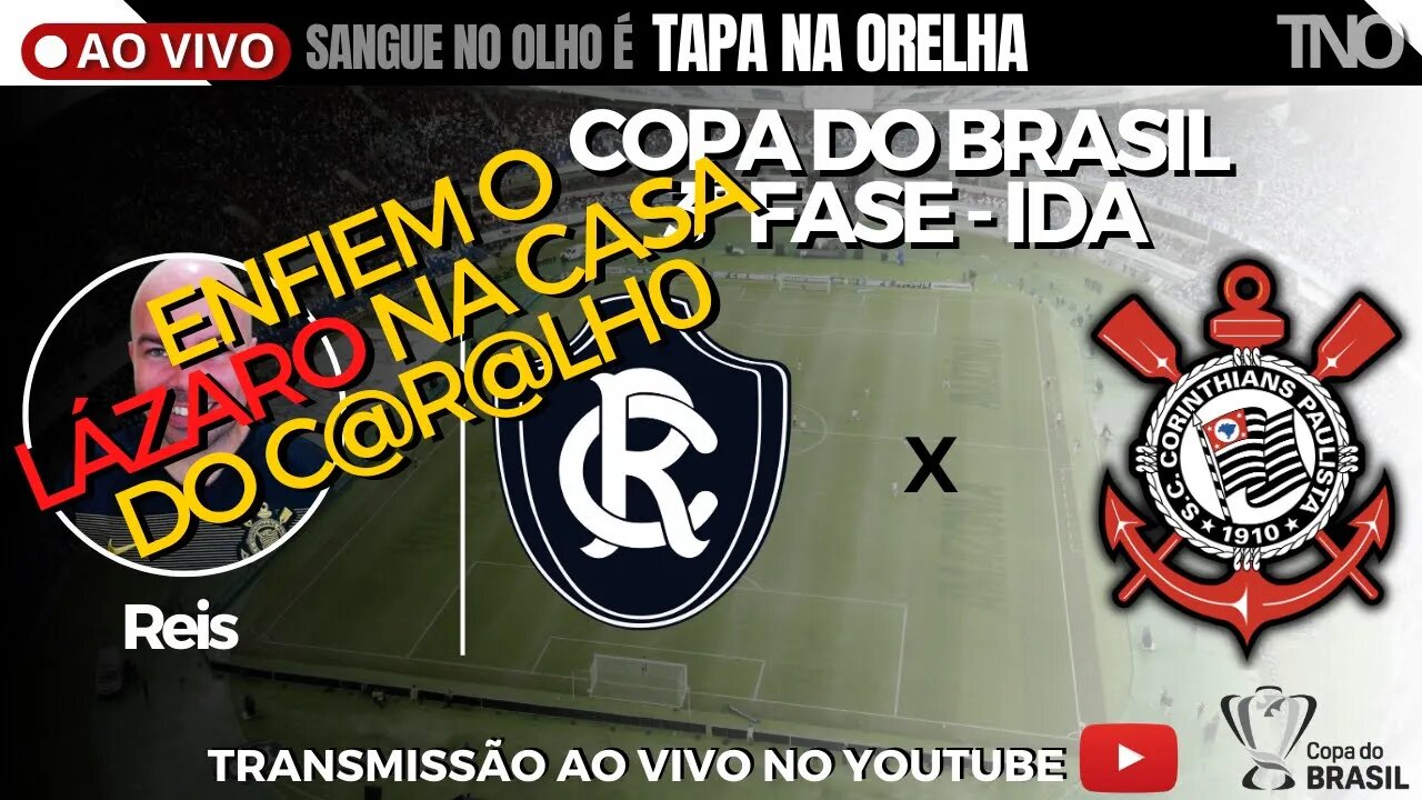 REACT: AO VIVO: REMO 2 X 0 CORINTHIANS | TERCEIRA FASE - IDA | COPA DO BRASIL |