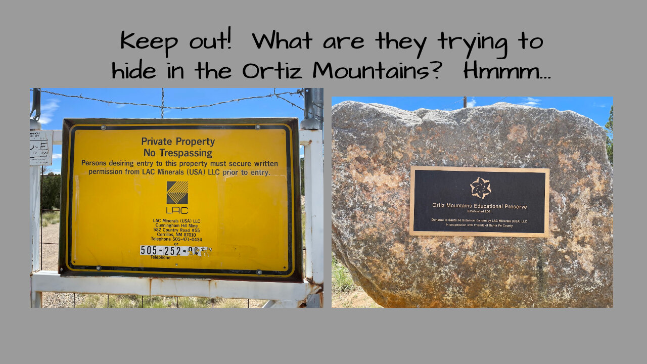 Keep out! What are they trying to hide in the Ortiz Mountains? Hmmm...