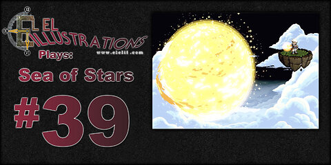 El El Plays Sea of Stars Episode 39: Art the Lad