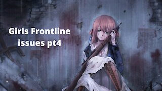 Girls frontline issues pt4