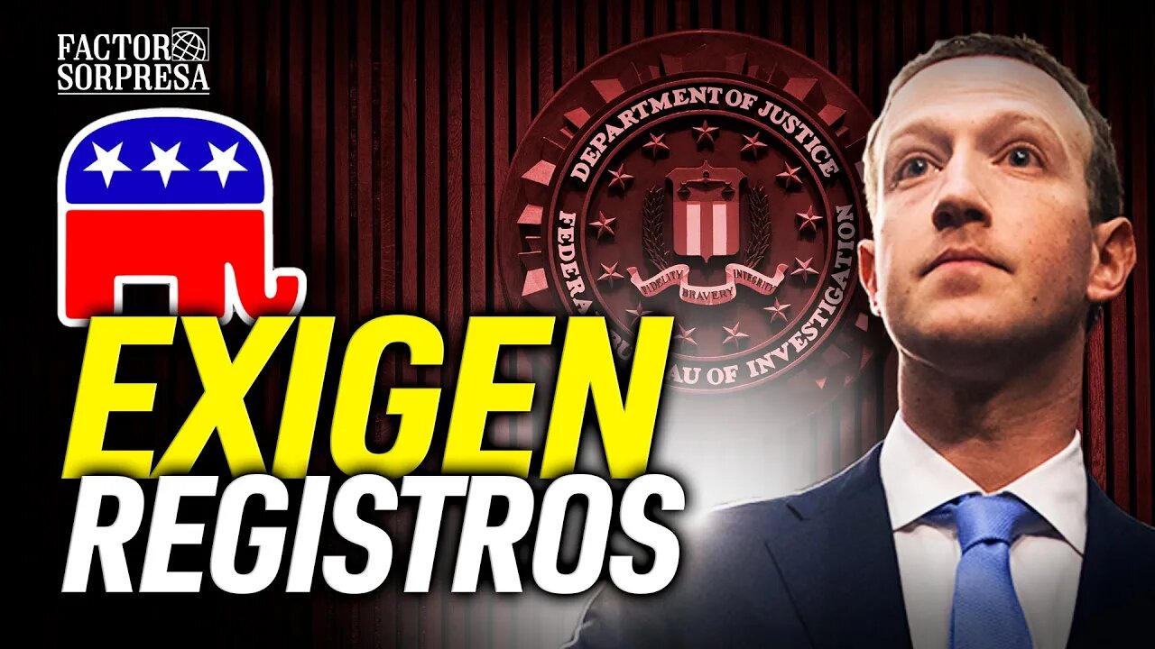 Republicanos exigen a FB registros de las comunicaciones entre ellos y las agencias gubernamentales.