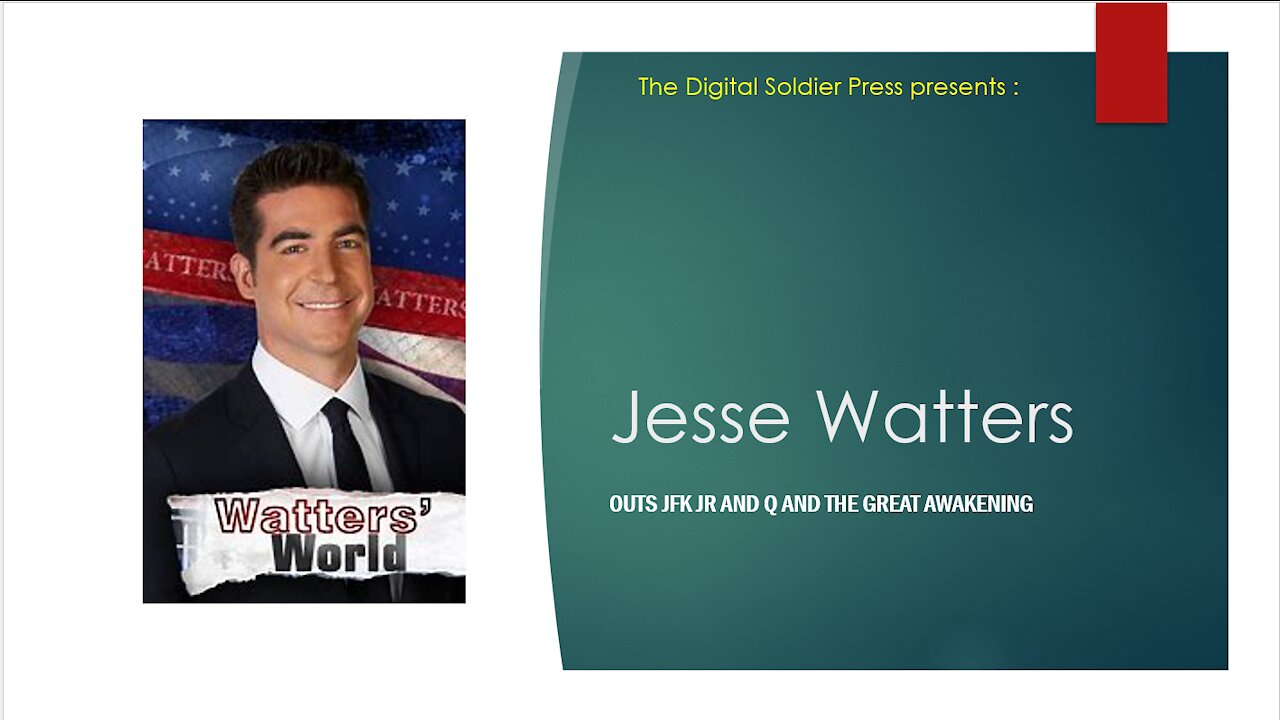 Jesse Watters aka JFK jr. outs Q and The Great Awakening