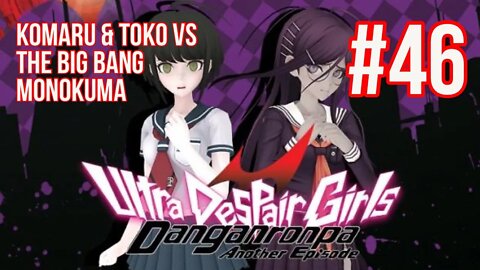 Danganronpa: Ultra Despair Girls Playthrough(Part 46): Komaru & Toko vs The Big Bang Monokuma