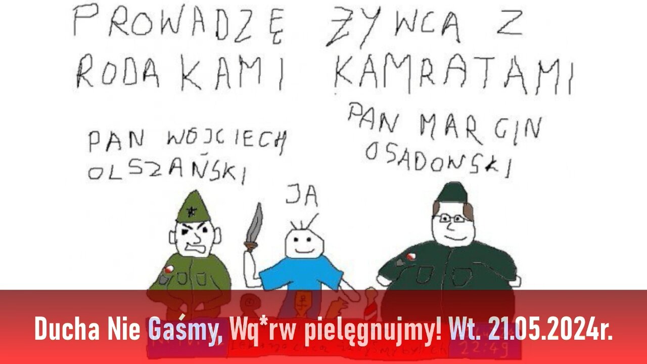 Ducha nie gaśmy, wq'rw pielęgnujmy! - Olszański, Osadowski NPTV (21.05.2024)