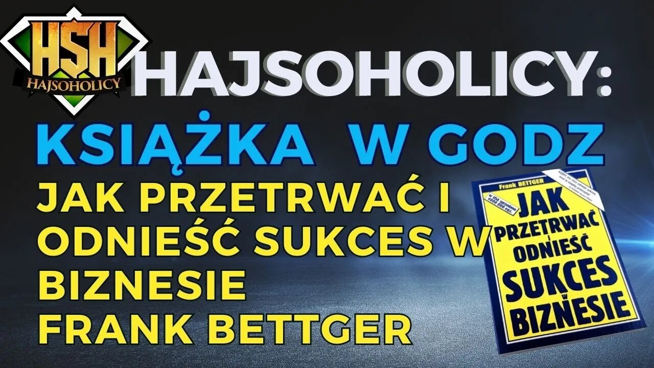 HajSoHolicy - KSIĄŻKA W GODZINĘ 📖 Jak przetrwać i odnieść sukces w biznesie Frank Bettger✅
