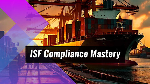 Unleashing ISF: Protecting Lives and Compliance in International Trade