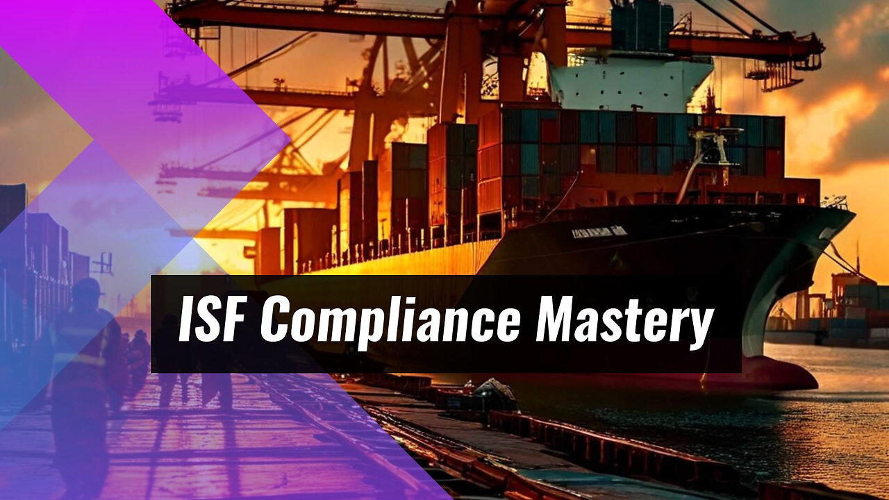 Unleashing ISF: Protecting Lives and Compliance in International Trade