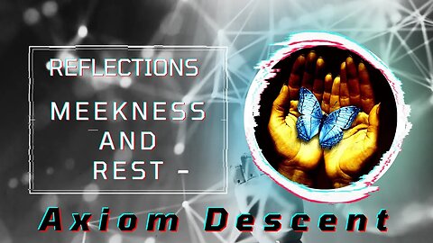 Reflections: Meekness and Rest