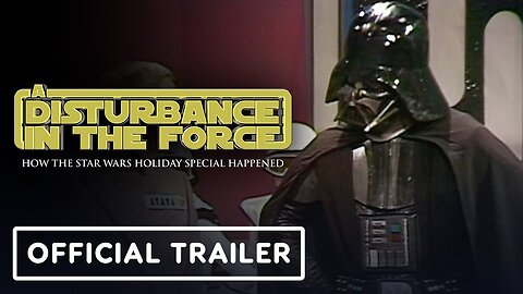A Disturbance in the Force - Official Trailer