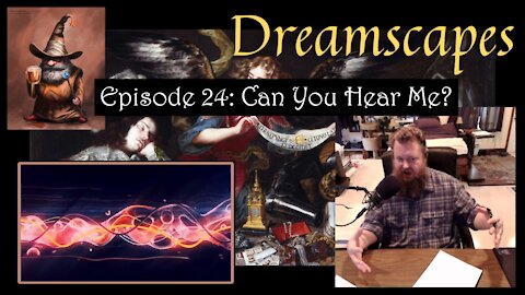Dreamscapes Episode 24: Can You Hear Me?