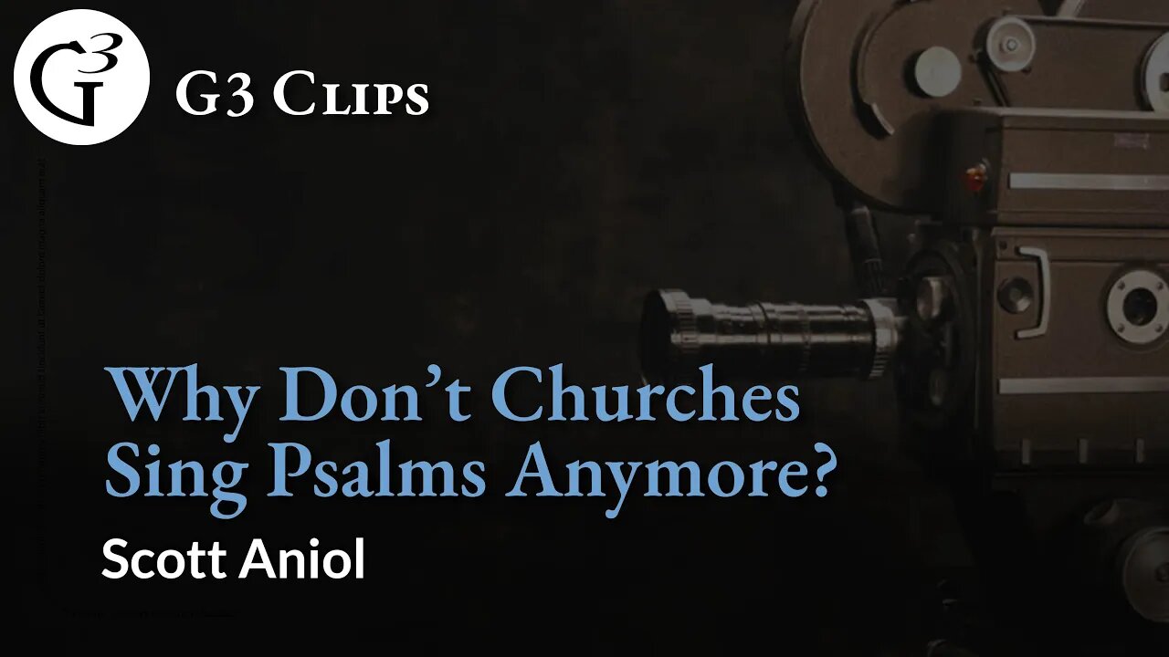 Why Don't Churches Sing Psalms Anymore? | Scott Aniol