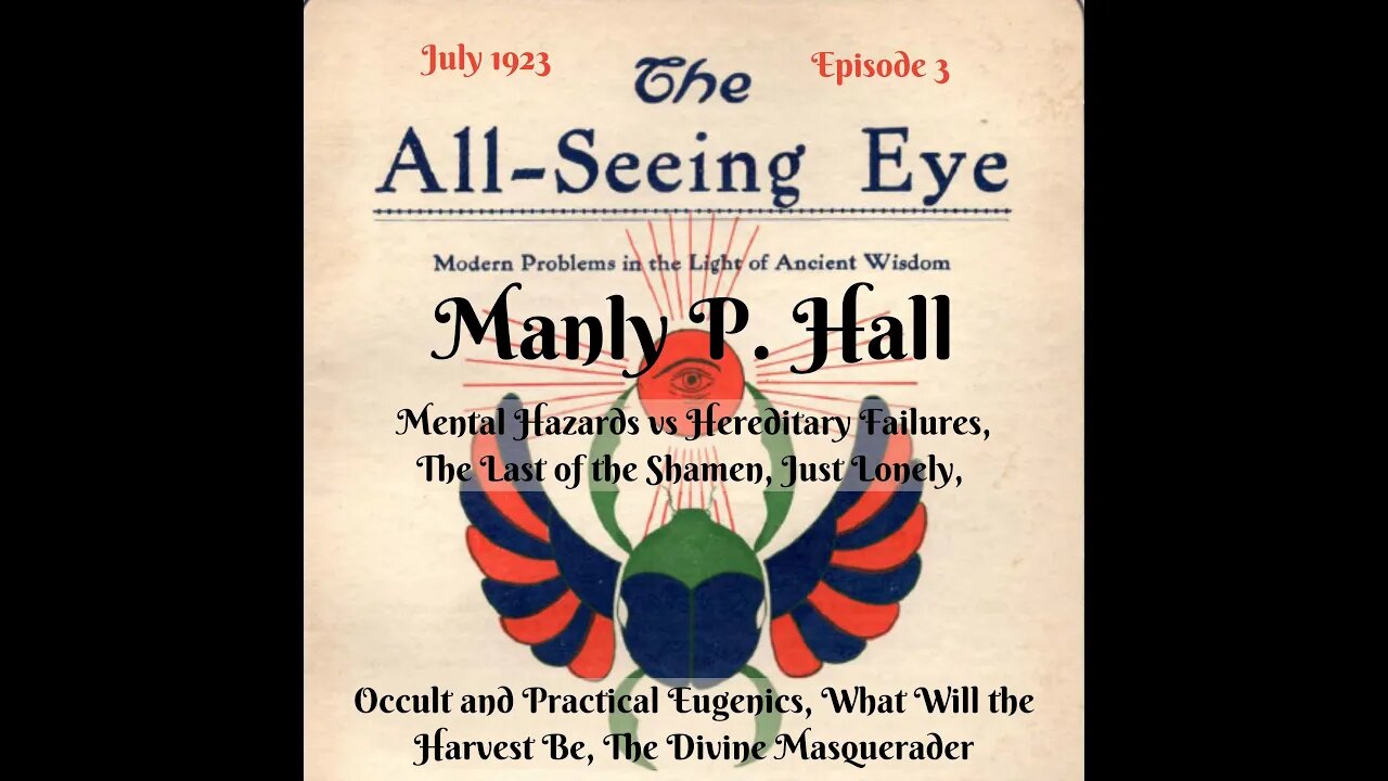 Manly P. Hall, The All Seeing Eye Magazine. July 1923 Volume 1. Ancient Wisdom for Modern Problems