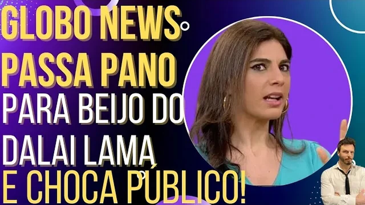 Globo News passa pano para beijo do Dalai Lama e choca público!