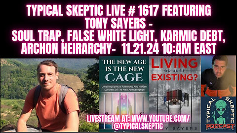 Soul Trap, False White Light, Karmic Debt - Tony Sayers, Typical Skeptic #1617