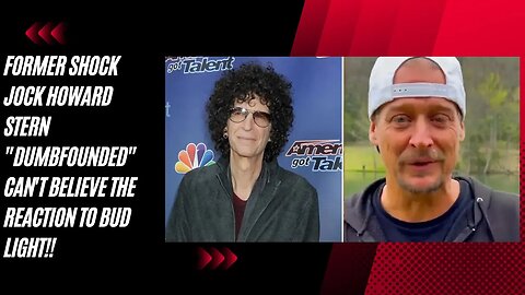 Howard Stern Can't Believe Kid Rock's Outrage Over Transgender Bud Light Star!