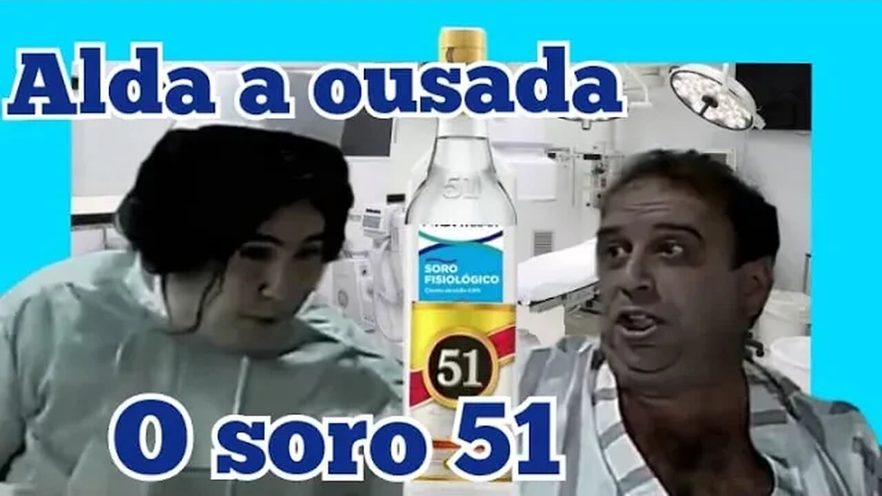 Chico Anysio Show; Alda e sua ousadia, o soro 51 😅