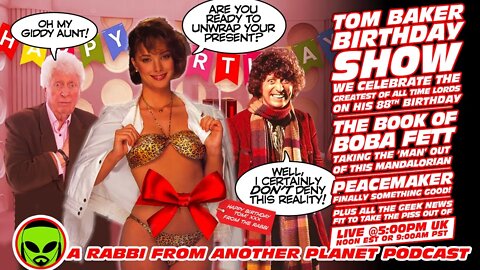 LIVE@5 - TOM BAKER BIRTHDAY BASH - The Best of Doctor Who!!! Peacemaker!!! Boba Fett!!!