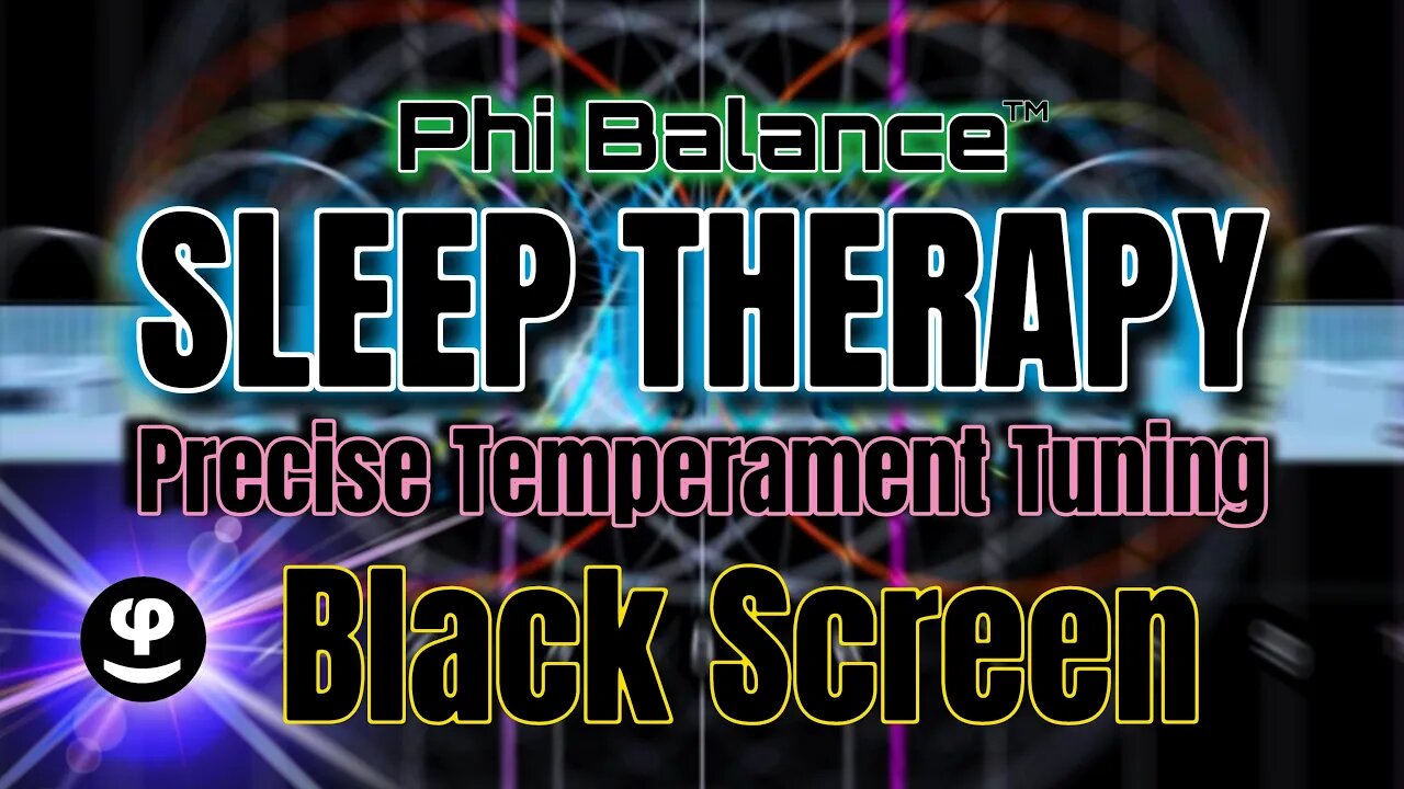 Precise Temperament Tuning | Sleep Therapy | Phi Balance | Binaural Beats | Black Screen