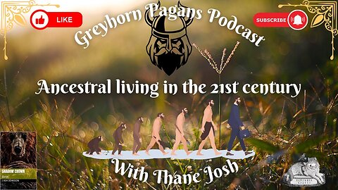 Greyhorn Pagans Podcast with Thane Josh - Ancestral Living in the 21st Century