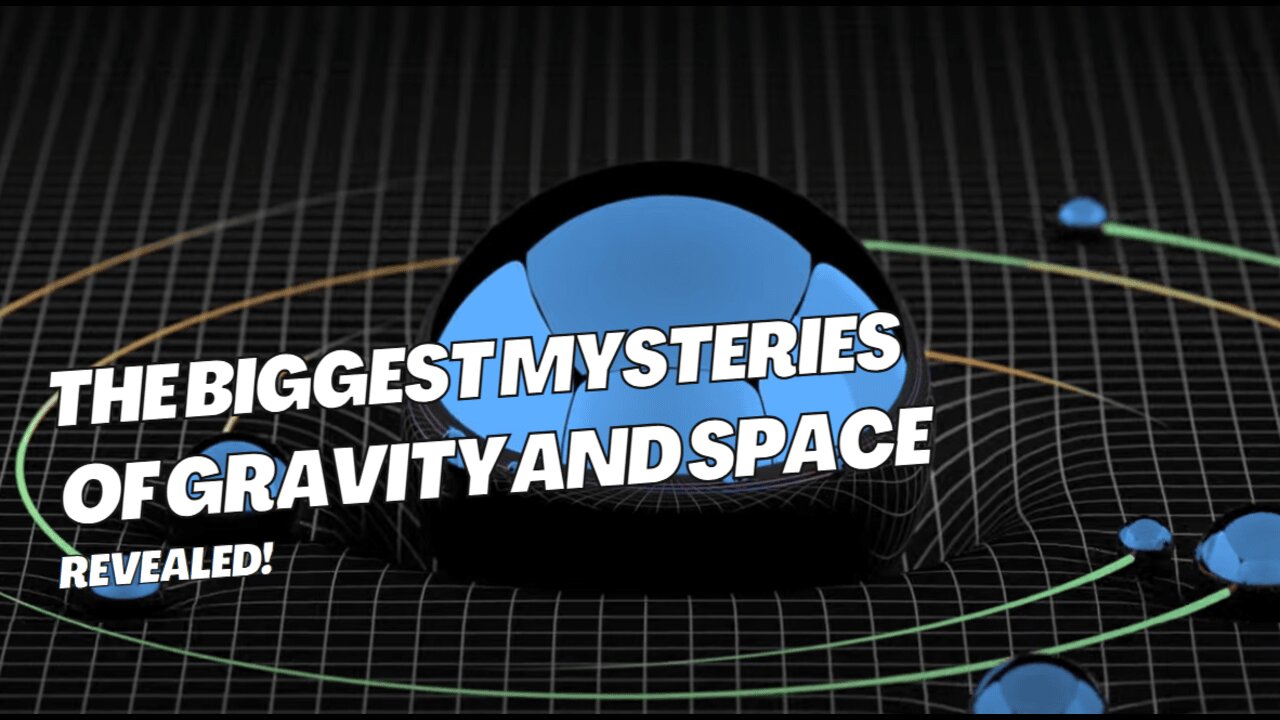 The Biggest Mysteries of Gravity and Space | Revealed!