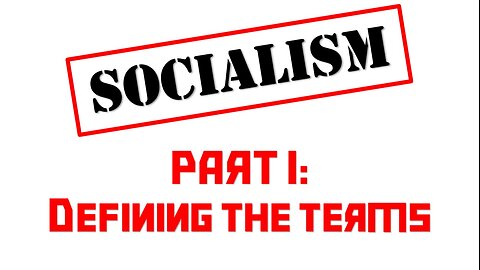 Socialism #1 - Defining the Terms
