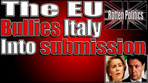 The EU bully Italy into submission!!