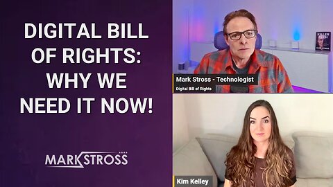 Why We Need a Digital Bill of Rights NOW | Mark Stross & Kim Kelley Discuss the Future