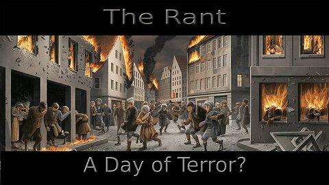 The Rant-A Day of Terror?