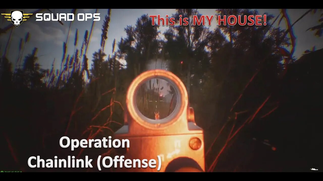 This is MY HOUSE! l [Squad Ops 1-Life Event] l Operation Chainlink (14 Dec)