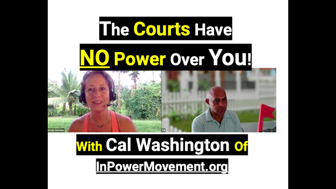 The Courts Have NO Power Over You with Cal Washington!