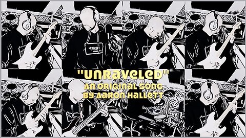 "Unrattled" an Original Song by Aaron Hallett