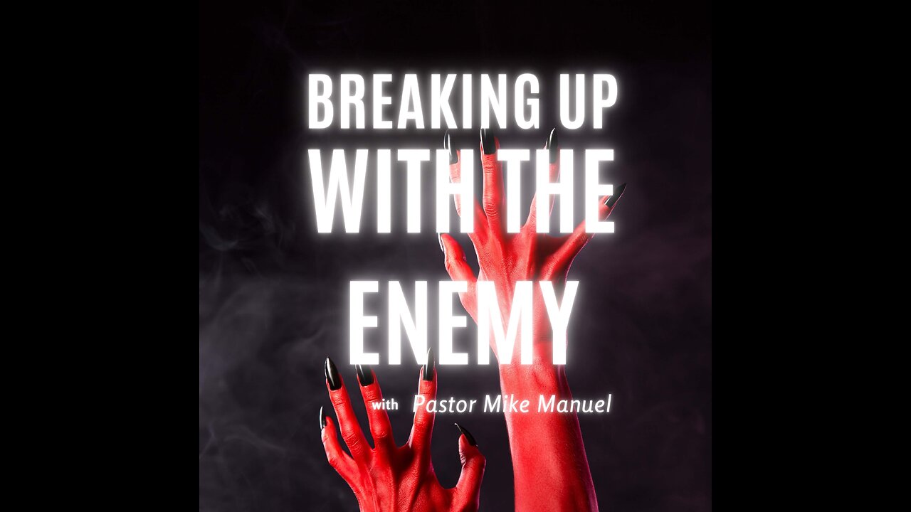 Breaking Up with the Enemy: Spiritual Warfare and the Armor of God