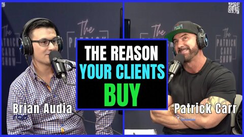 The Real Reason Your Clients Buy | Roofing Business Partner | Brian Audia