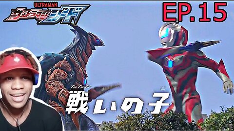 ULTRAMAN GEED EPISODE 15 Reaction