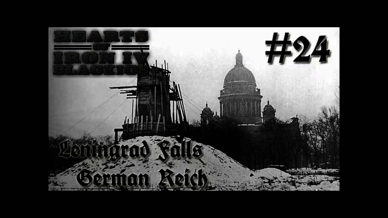 Hearts of Iron IV DoD BlackICE - Germany 24 Leningrad Falls